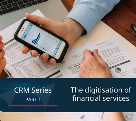 financial advisor showing information on mobile device amongst paperwork with title 'CRM Series Part 1' 'The digisation of financial services'